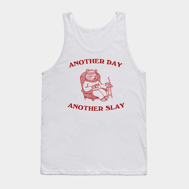 Another Day Another Slay Graphic T-Shirt, Retro Unisex Adult T Shirt, Funny Bear T Shirt, Meme Tank Top by Hamza Froug